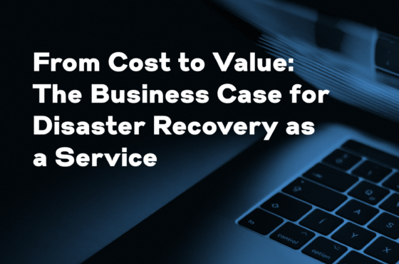 The Business Case for Disaster Recovery as a Service eBook