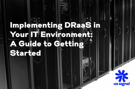 Implementing DRaaS in Your IT Environment: A Guide to Getting Started