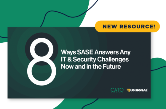 8 Ways SASE Answers Any IT & Security Challenges Now and in the Future