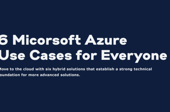 6 Micorsoft Azure Use Cases for Everyone