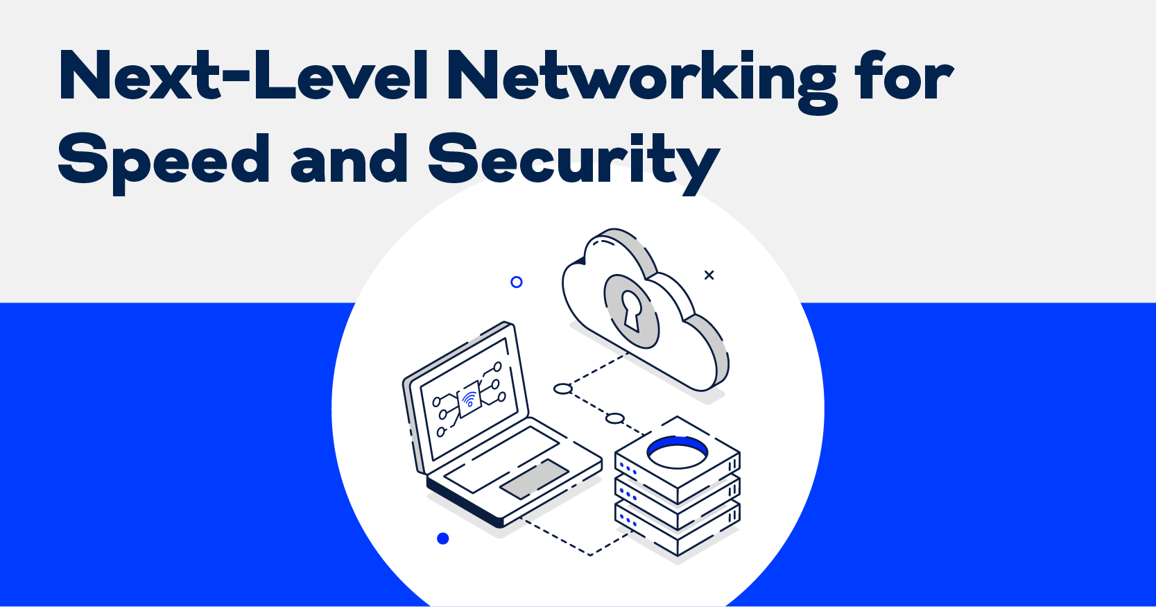 next level networking for speed and security